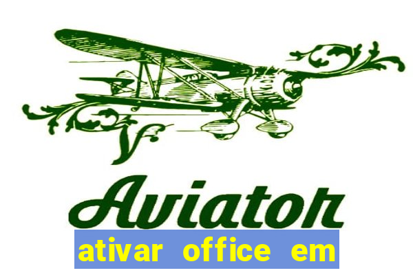 ativar office em 30 segundos